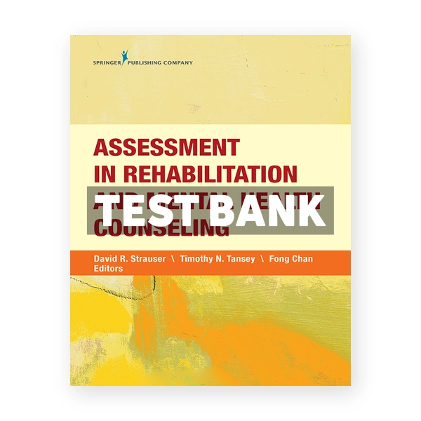 Assessment in Rehabilitation and Mental Health Counseling 1st Strauser Test Bank