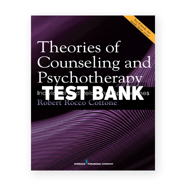 Theories of Counseling and Psychotherapy Individual and Relational Approaches 1st Cottone Test Bank