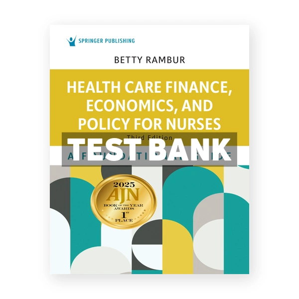 Health Care Finance Economics and Policy for Nurses 3rd Rambur Test Bank