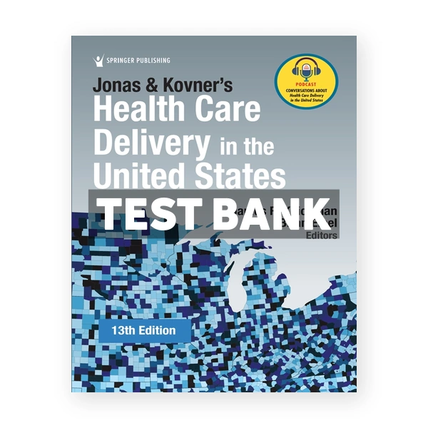 Jonas and Kovner's Health Care Delivery in the United States 13th Knickman Test Bank