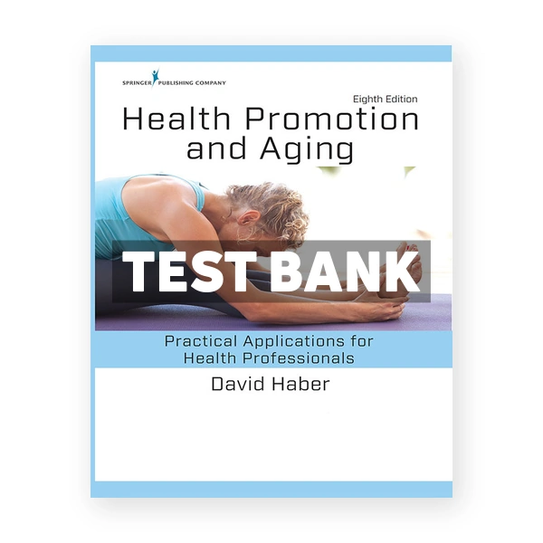 Health Promotion and Aging Practical Applications for Health Professionals 8th Haber Test Bank