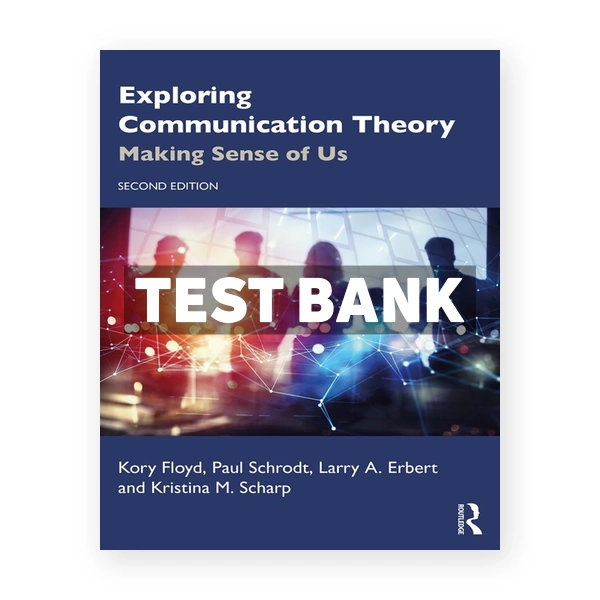 Exploring Communication Theory - Making Sense of Us 2nd Floyd Test Bank