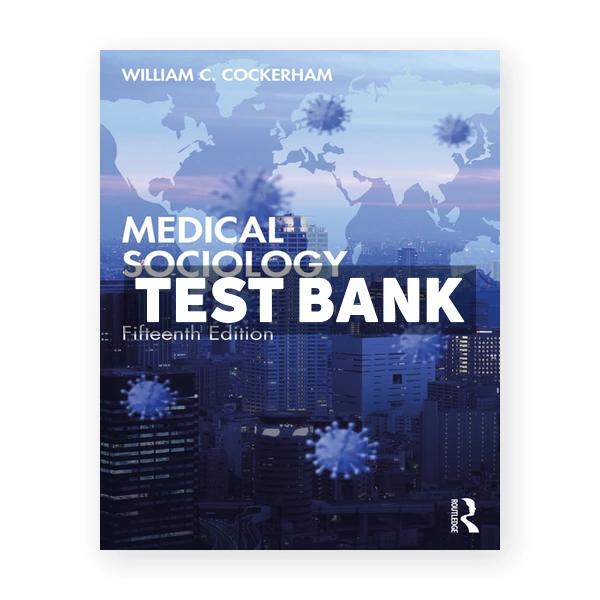 Medical Sociology 15th Cockerham Test Bank