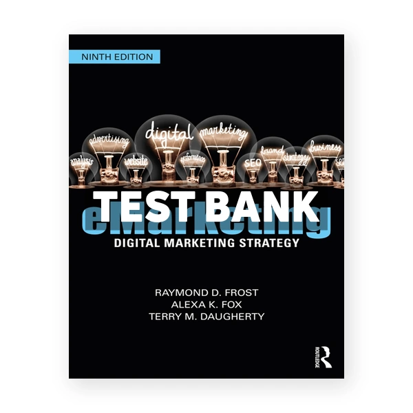 eMarketing - Digital Marketing Strategy 9th Frost Test Bank