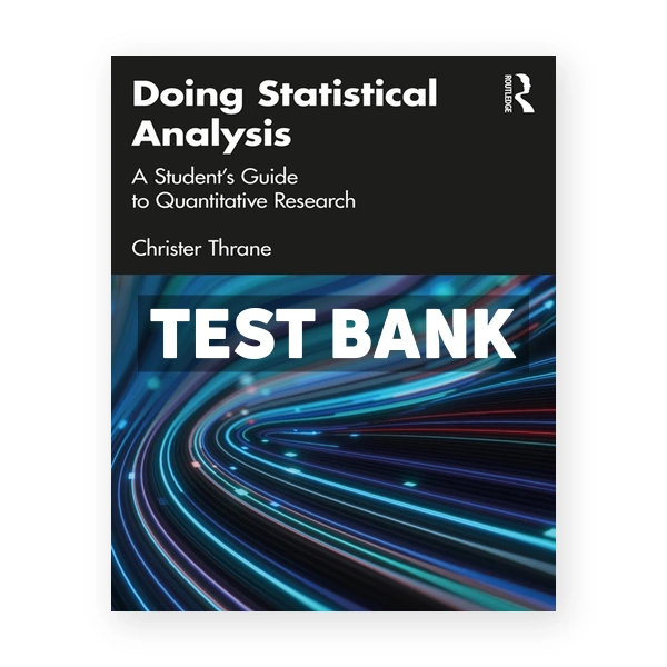 Doing Statistical Analysis - A StudentÂ’s Guide to Quantitative Research 1st Thrane Test Bank