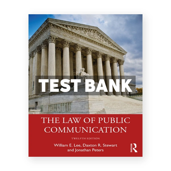 The Law of Public Communication 12th Lee Test Bank