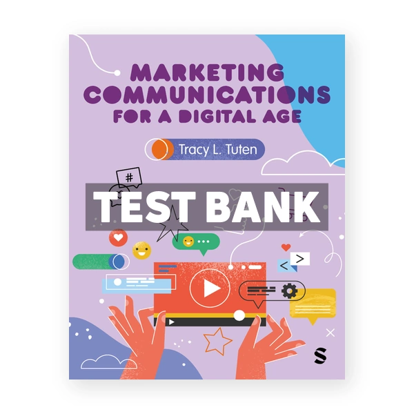 Marketing Communications for a Digital Age 1st Tuten Test Bank
