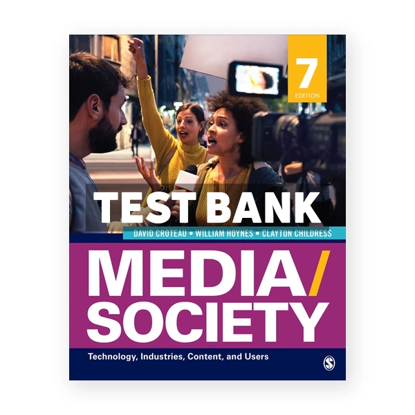 Media/Society Technology Industries Content and Users 7th Croteau Test Bank