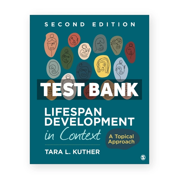 Lifespan Development in Context 2nd Kuther Test Bank