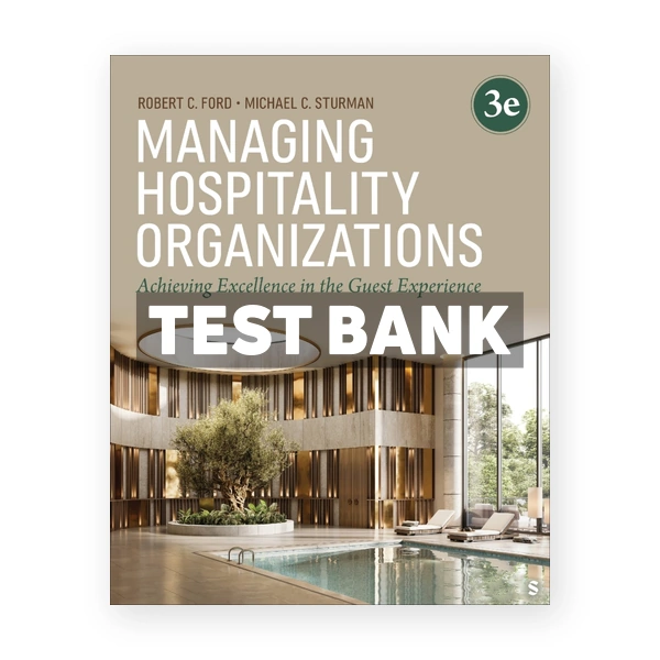Managing Hospitality Organizations 3rd Ford Test Bank
