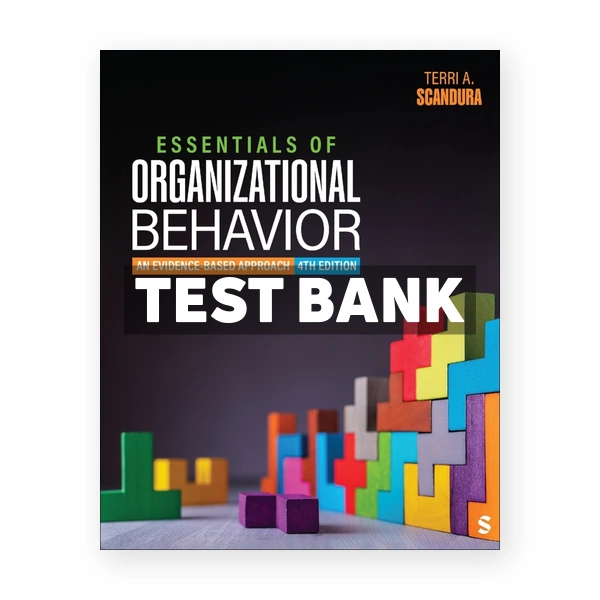Essentials of Organizational Behavior 4th Scandura Test Bank