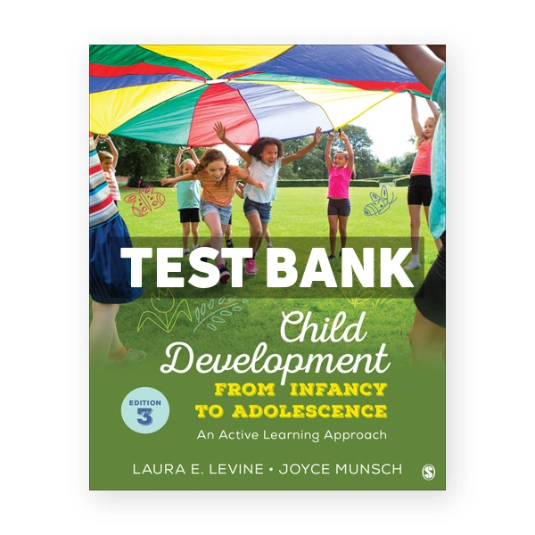 Child Development From Infancy to Adolescence 3rd Levine Test Bank