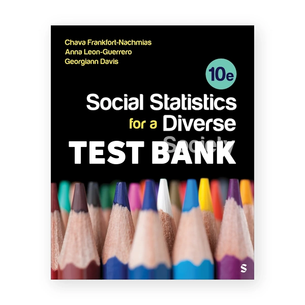 Social Statistics for a Diverse Society 10th Frankfort-Nachmias Test Bank