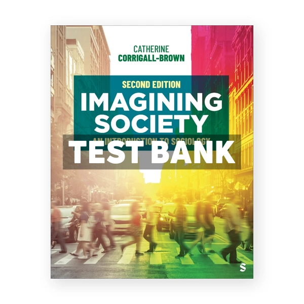 Imagining Society 2nd Corrigall-Brown Test Bank