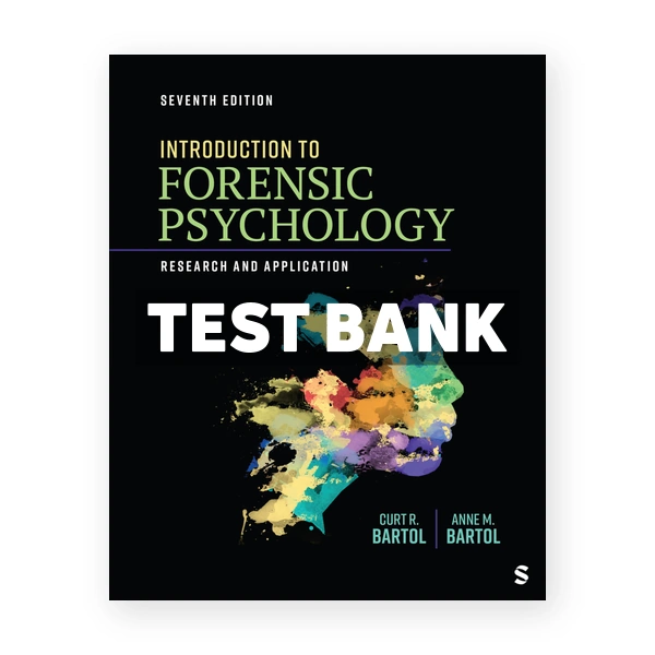 Introduction to Forensic Psychology 7th Bartol Test Bank
