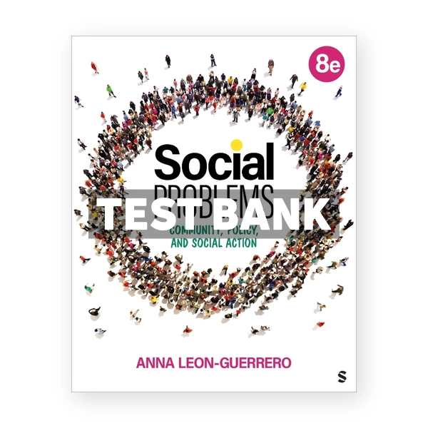 Social Problems - Community Policy and Social Action 8th Leon-Guerrero Test Bank