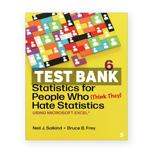 Statistics for People Who Think They Hate Statistics Using Excel 6th Salkind Test Bank
