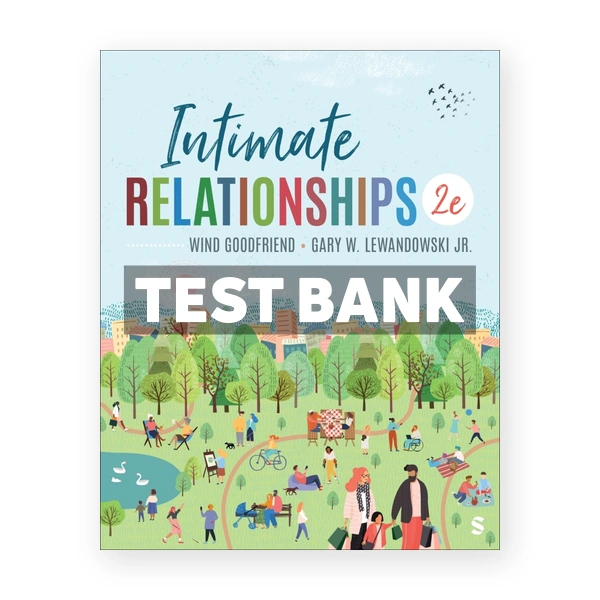 Intimate Relationships 2nd Goodfriend Test Bank