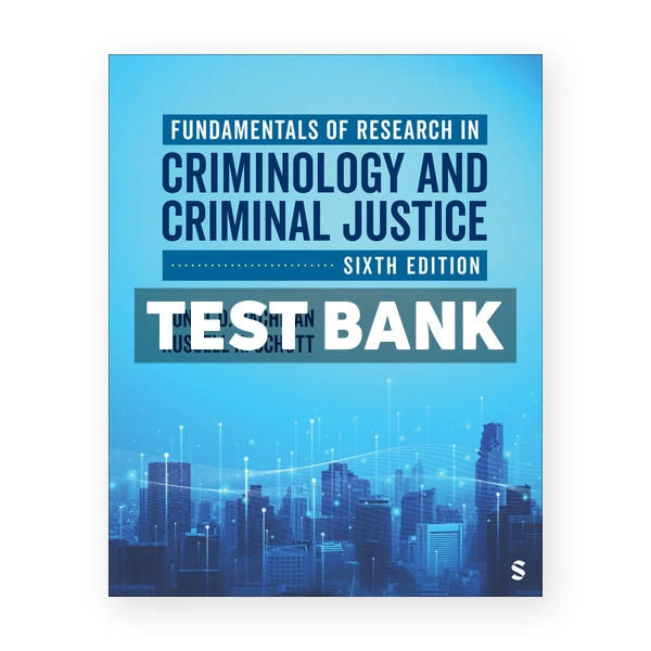Fundamentals of Research in Criminology and Criminal Justice 6th Bachman Test Bank