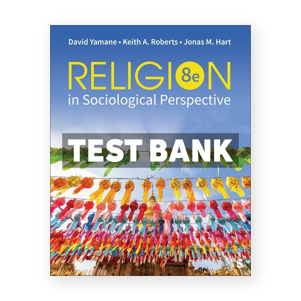 Religion in Sociological Perspective 8th Yamane Test Bank