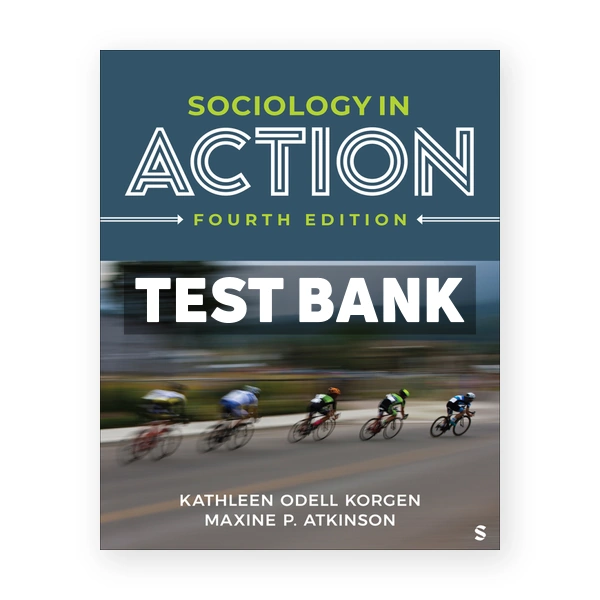 Sociology in Action 4th Korgen Test Bank