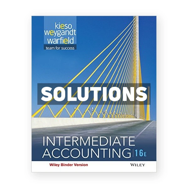 Intermediate Accounting 16th Kieso Solutions Manual