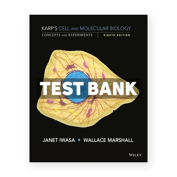 Cell and Molecular Biology Concepts and Experiments 8th Karp Test Bank