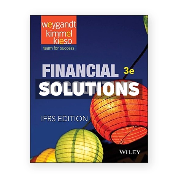 Financial Accounting IFRS 3rd Weygandt Solutions Manual