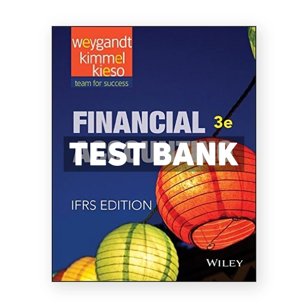 Financial Accounting IFRS 3rd Weygandt Test Bank