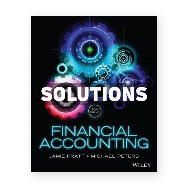Financial Accounting in an Economic Context 10th Pratt Solutions Manual