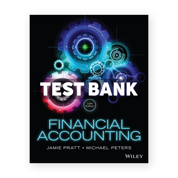 Financial Accounting in an Economic Context 10th Pratt Test Bank