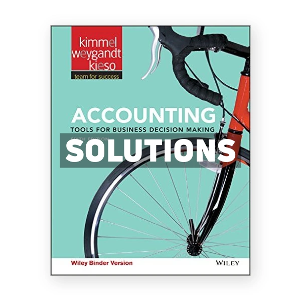 Accounting Tools for Business Decision Making 6th Kimmel Solutions Manual