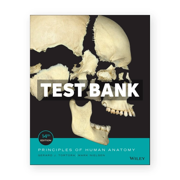 Principles of Human Anatomy 14th Tortora Test Bank