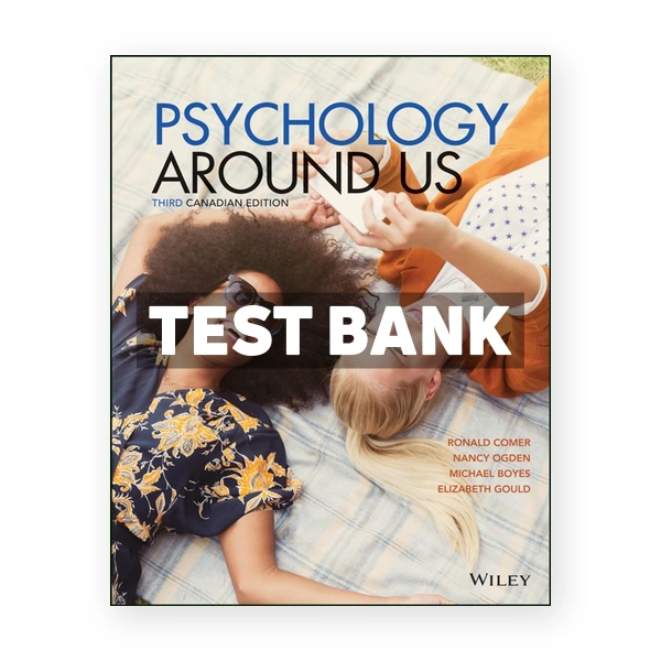 Psychology Around Us Canadian Edition 3rd Comer Test Bank