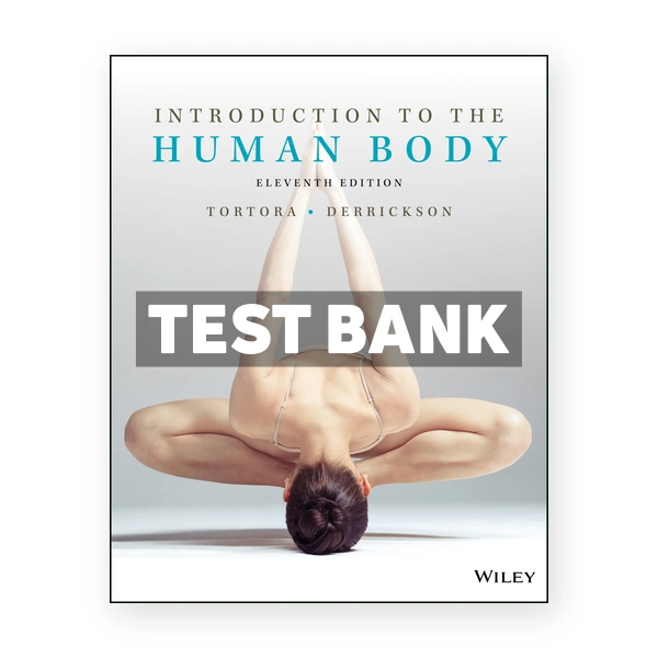 Introduction to the Human Body 11th Tortora Test Bank