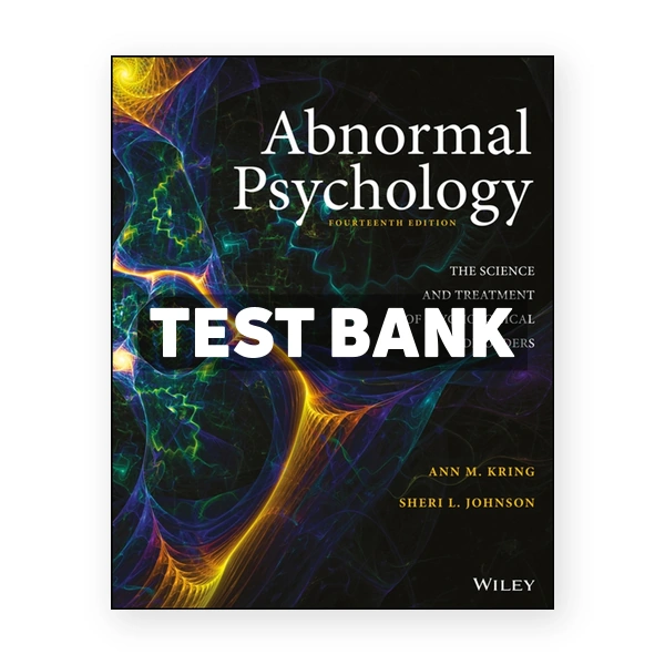 Abnormal Psychology The Science and Treatment of Psychological Disorders 14th Kring Test Bank