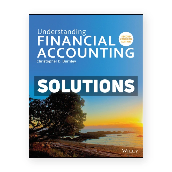 Understanding Financial Accounting CDN 2nd Burnley Solutions Manual