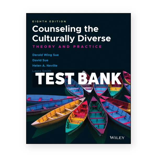 Counseling the Culturally Diverse 8th Sue Test Bank