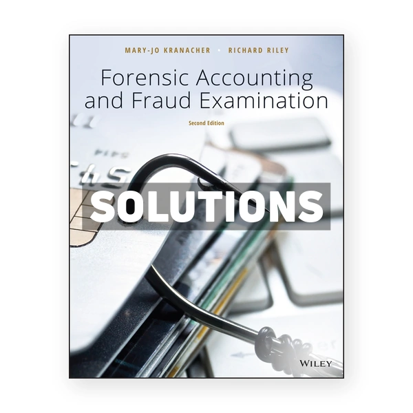 Forensic Accounting and Fraud Examination 2nd Kranacher Solutions Manual