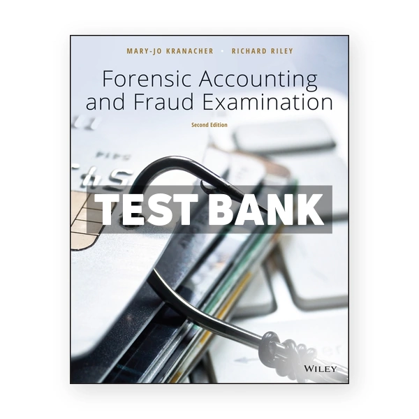 Forensic Accounting and Fraud Examination 2nd Kranacher Test Bank
