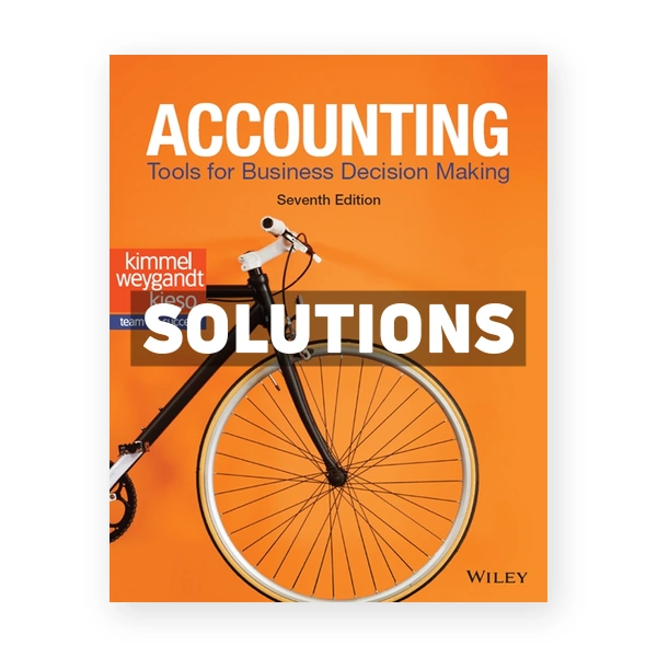 Accounting Tools for Business Decision Making 7th Kimmel Solutions Manual