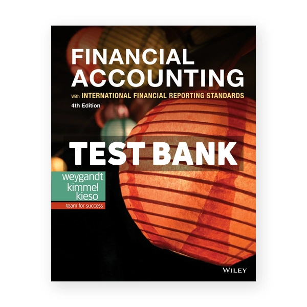 Financial Accounting with International Financial Reporting Standards 4th Weygandt Test Bank