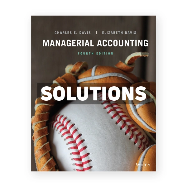 Managerial Accounting 4th Davis Solutions Manual