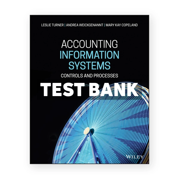 Accounting Information Systems Controls and Processes 4th Turner Test Bank