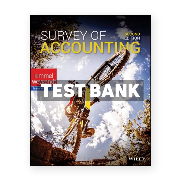 Survey of Accounting 2nd Kimmel Test Bank