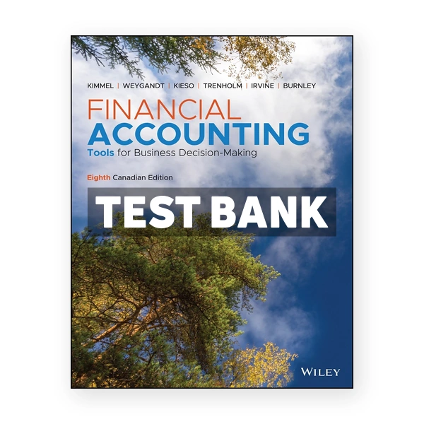 Financial Accounting CDN 8th Kimmel Test Bank