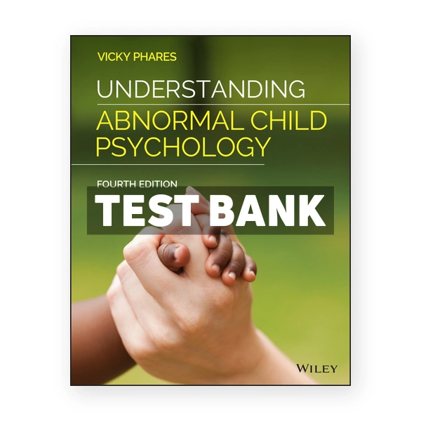 Understanding Abnormal Child Psychology 4th Phares Test Bank