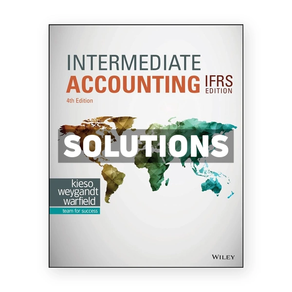 Intermediate Accounting IFRS Edition 4th Kieso Solutions Manual