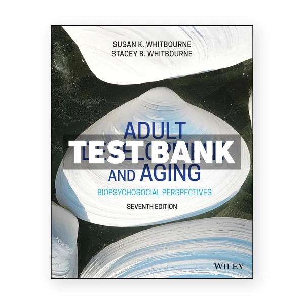 Adult Development and Aging 7th Whitbourne Test Bank