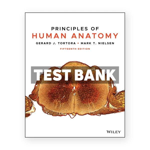 Principles of Human Anatomy 15th Tortora Test Bank